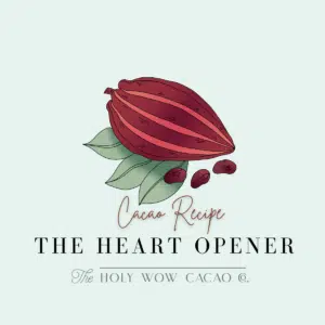 Heart Opener Recipe - Holy Wow Cacao