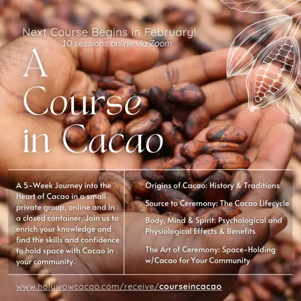 A Course in Cacao: The Art of Ceremony - Live Online June 22 - July 27, 2025